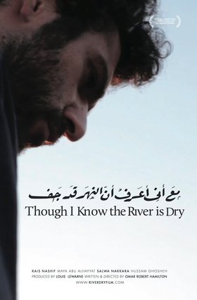 Kais Nashif in Though I Know the River is Dry.